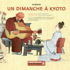 Un dimanche à Kyoto. Avec 1 CD audio - Vigneault Gilles ; Jorisch Stéphane