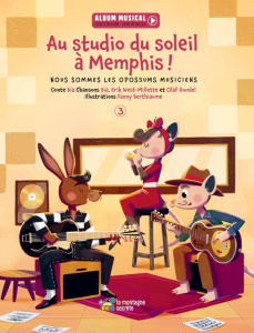 Nous sommes les opossums musiciens Tome 3 : Au studio du soleil à Memphis ! Avec 1 QR code - KRIEGER/BERTHIAUME