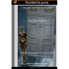 Derrière la porte - Robert Claudia ; Barbé Catherine ; Châteaux Michea