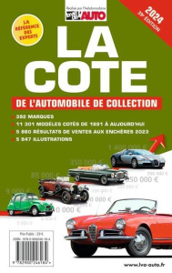 La cote de l'automobile de collection. Edition 2024 - EDITIONS LVA