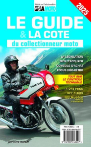 Le guide & la cote du collectionneur moto. Edition 2025 - EDITIONS LVA