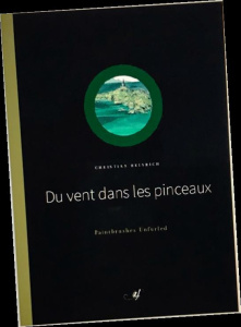 Du vent dans les pinceaux. Edition bilingue français-anglais - Heinrich Christian ; Hulley Bart ; Renard Michel ;