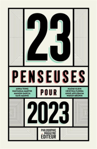 23 penseuses pour 2023. Les meilleurs textes écrits par des femmes philosophes, essayistes, écrivain - Legros Martin ; Larmagnac-Matheron Octave ; Davido