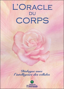 L'Oracle du Corps. Dialogue avec l'intelligence des cellules - Elia Marie ; Gestin Sandrine