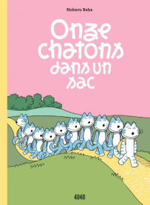 Onze chatons dans un sac - Baba Noboru ; Duquette Lise ; Saito Fusako ; Maroi