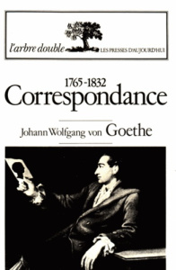 Correspondance - Goethe Johann Wolfgang von ; Fanta Adèle ; Roëls C