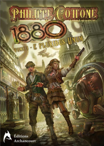 1880. tome 1: E pluribus unum - Cottone Philippe ; Archancourt Éditions