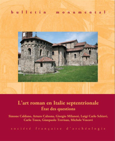 Bulletin monumental N° 174-1, mars 2016 : L'art roman en Italie septentrionale. Etat des questions - Tosco Carlo ; Vergnolle Eliane