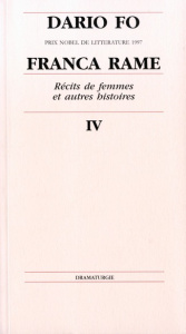 Récits de femmes et autres histoires IV - Fo Dario ; Rame Franca