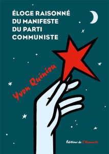 Eloge raisonné du manifeste du Parti communiste - Quiniou Yvon