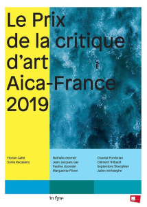 Le prix de la critique d'art Aica France 2019 - Gaité Florian ; Recasens Sonia ; Desmet Nathalie ;