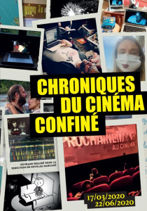 Chroniques du cinéma confiné. 17 mars - 22 juin 2020 - Marcadé Nicolas ; Rolland Chloé ; Ghennam Michael