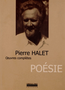 Oeuvres complètes. Tome 3, Poésie - Halet Pierre