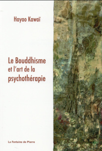 Le bouddhisme et l'art de la psychothérapie - Kawai Hayao