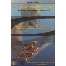 Le stretching global actif au service du geste sportif - Grau Norbert