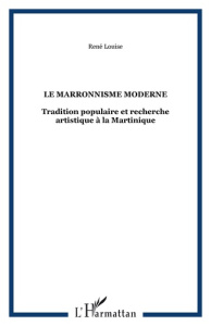 Le marronnisme moderne - Louise René
