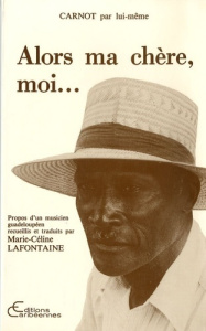 Alors, ma chère, moi... Propos d'un musicien guadeloupéen - Lafontaine M