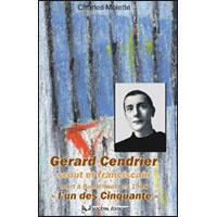 Gérard Cendrier "L'un des Cinquante". Scout et franciscain (Paris, 16 juin 1920-Buchenwald, 24 janvi - Molette Charles