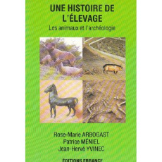 Une histoire de l'élevage. Les animaux et l'archéologie - Arbogast Rose-Marie ; Méniel Patrice ; Yvinec Jean
