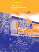 Jean Prouvé Les maisons de Meudon 1949-1999. Suivi de "Il faut des maisons usinées",conférence de Je - Enjolras Christian