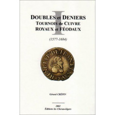 DOUBLES ET DENIERS TOURNOIS EN CUIVRES ROYAUX ET FEODAUX - CREPIN G