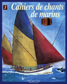 CAHIERS DE CHANTS DE MARINS - TOME 03 - COLLECTIF