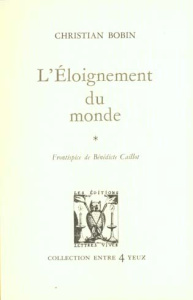 L'éloignement du monde - Bobin Christian