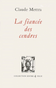 La fiancée des cendres - Mettra Claude