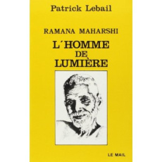 Ramana Maharshi, l'homme de lumière - Lebail P