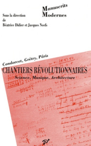 Manuscrits de la Révolution, Tome 2. Chantiers révolutionnaires, Science, musique, architecture - Didier B ; Neefs Jacques