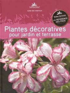 Plantes décoratives pour jardin et terrasse - Robert Armelle ; Binard Chantal