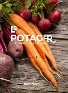 Le potager. Le guide des végétaux - Goulfier Guylaine ; Robert Armelle