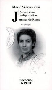 L'ARRESTATION, LA DEPORTATION. Journal de Rome - Warszawski Marie
