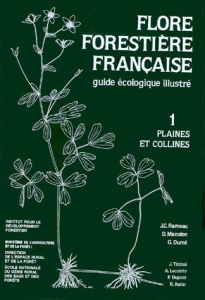 Flore forestière française. Guide écologique illustré Tome 1, Plaines et collines - Mansion Dominique ; Rameau Jean-Claude ; Dumé Géra