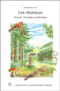 Les résineux. Tome 2, Ecologie et pathologie - Riou-Nivert Philippe ; Badré Michel