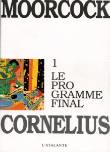Les aventures de Jerry Cornelius Tome 1 : Le programme final - Moorcock Michael