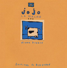 Jojo la mache - Douzou Olivier
