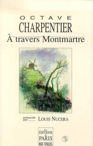 A TRAVERS MONTMARTRE. 300 dessins de Henry de Marandat - Charpentier Octave