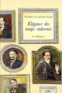 Elégance des temps endormis - Lascano Tegui Emilio de