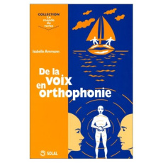 De la voix en orthophonie - Ammann Isabelle