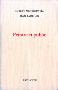 Peintre et public - MOTHERWELL/PAULHAN