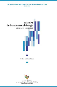 Histoire de l'assurance chômage. Tome VIII, La Sécurité sociale, son histoire à travers les textes - COMITE D'HISTOIRE DE