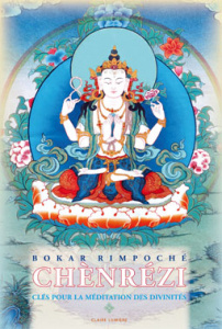 Chènrézi. Clés pour la méditation des divinités - RIMPOCHE BOKAR