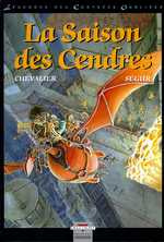 Légendes des contrées oubliées Tome 1 : La saison des cendres - Chevalier Bruno ; Ségur Thierry
