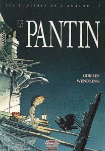 Les lumières de l'Amalou Tome 2 : Le Pantin - Gibelin Christophe ; Wendling Claire
