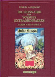 Dictionnaire des "Voyages extraordinaires". Tome 1 - Lengrand Claude