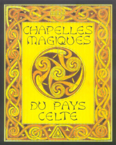 Chapelles magiques du pays celte - Prat Georges