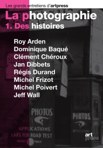 La photographie. Tome 1, Des histoires - Arden Roy ; Baqué Dominique ; Chéroux Clément ; Di