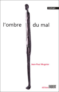 L'ombre du mal - Mugnier Jean-Paul