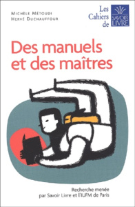 DES MANUELS ET DES MAITRES - METOUDI/DUCHAUFFOUR